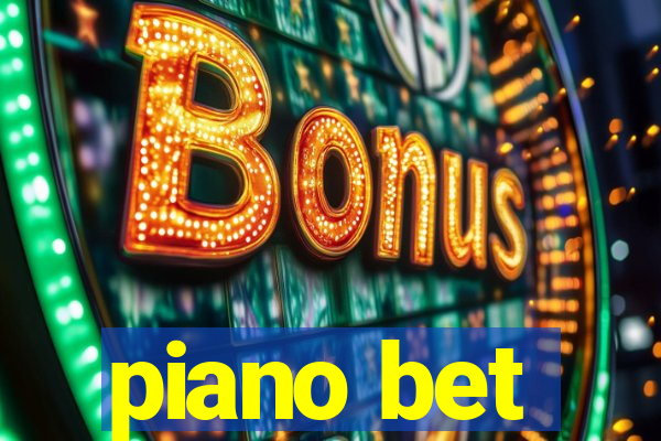 piano bet